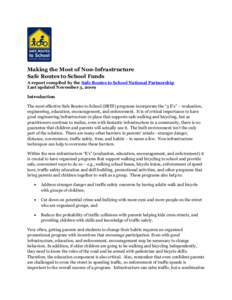 Making the Most of Non-Infrastructure Safe Routes to School Funds A report compiled by the Safe Routes to School National Partnership Last updated November 3, 2009 Introduction The most effective Safe Routes to School (S