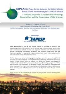 August 11th – August 15th 2014 State University of Campinas, Sao Paulo, Brazil Call for Participants: Brazilian and International Graduate, Post-Graduate and Post-Docs  Sponsored by