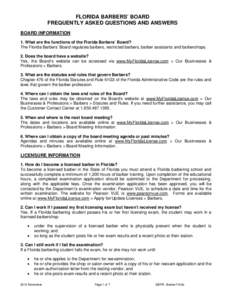 FLORIDA BARBERS’ BOARD FREQUENTLY ASKED QUESTIONS AND ANSWERS BOARD INFORMATION 1. What are the functions of the Florida Barbers’ Board? The Florida Barbers’ Board regulates barbers, restricted barbers, barber assi