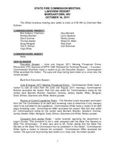 STATE FIRE COMMISSION MEETING LAKEVIEW RESORT MORGANTOWN, WV OCTOBER 14, 2011 The official business meeting was called to order at 9:00 AM by Chairman Bob Sullivan.