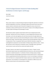 A Socio-Ecological Systems Analysis for Understanding Risk Institutions in Carbon Capture and Storage Arho Toikka University of Helsinki Abstract Many scenario analyses in energy technology development disregard the impo