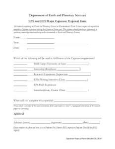 Department of Earth and Planetary Sciences EPS and EES Major Capstone Proposal Form All students completing the Earth and Planetary Sciences or Environmental Earth Sciences majors are required to complete a Capstone expe