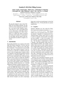 Stanford’s 2014 Slot Filling Systems Gabor Angeli∗ , Sonal Gupta∗ , Melvin Jose∗ , Christopher D. Manning∗ Christopher R´e∗ , Julie Tibshirani∗ , Jean Y. Wu∗ , Sen Wu∗ , Ce Zhang† ∗ Stanford Univer