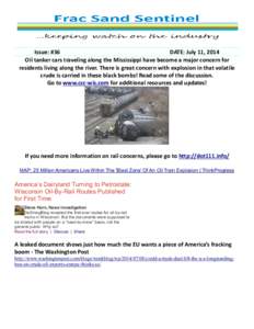 Issue: #36 DATE: July 11, 2014 Oil tanker cars traveling along the Mississippi have become a major concern for residents living along the river. There is great concern with explosion in that volatile crude is carried in 