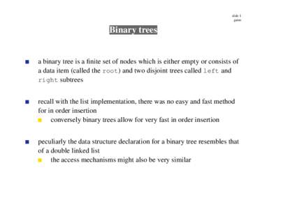 slide 1 gaius Binary trees  a binary tree is a finite set of nodes which is either empty or consists of