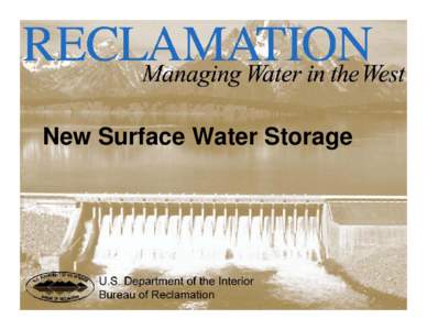 New Surface Water Storage  Reclamation Process • • •