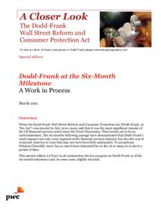 A Closer Look The Dodd-Frank Wall Street Reform and Consumer Protection Act FTo view our other A Closer Look pieces on Dodd-Frank, please visit www.pwcregulatory.com Special edition