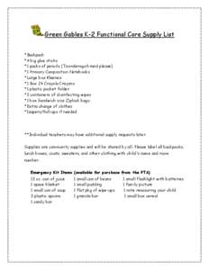 Green Gables K-2 Functional Core Supply List *Backpack *4 big glue sticks *1 packs of pencils (Ticonderoga brand please) *1 Primary Composition Notebooks *Large box Kleenex