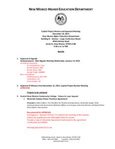 NEW MEXICO HIGHER EDUCATION DEPARTMENT  Capital Project Review and Approval Meeting December 10, 2014 New Mexico Higher Education Department Building B – Animas – Large Conference Room