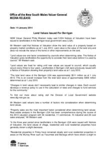 Date: 14 January[removed]Land Values Issued For Berrigan NSW Valuer General Philip Western today said 5,004 Notices of Valuation have been issued to landholders in the Berrigan local government area (LGA). Mr Western said 