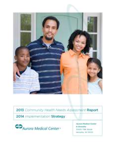 2013 Community Health Needs Assessment Report 2014 Implementation Strategy Aurora Medical Center in Kenosha[removed]75th Street Kenosha, WI 54142