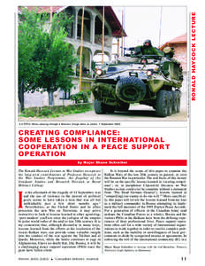 CREATING COMPLIANCE: SOME LESSONS IN INTERNATIONAL COOPERATION IN A PEACE SUPPOR T OPERATION by Major Shane Schreiber