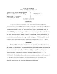 STATE OF VERMONT GREEN MOUNTAIN CARE BOARD In re: Blue Cross and Blue Shield of Vermont Third Quarter 2012 Catamount Rate Filing SERFF No. BCVT[removed]Vermont Filing No[removed]