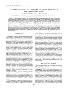 Am. J. Trop. Med. Hyg., 71(6), 2004, pp. 831–835 Copyright © 2004 by The American Society of Tropical Medicine and Hygiene DETECTION OF TOXOPLASMA GONDII DNA AND SPECIFIC ANTIBODIES IN HIGH-RISK PREGNANT WOMEN LAILA N