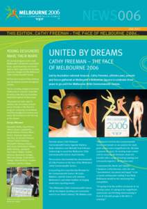 X V I I I CO M M O N W E A LT H G A M E S  NEWS006 JUNETHIS EDITION…CATHY FREEMAN - THE FACE OF MELBOURNE 2006…