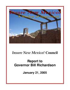 Insure New Mexico! Council Report to Governor Bill Richardson January 21, 2005  Insure New Mexico!