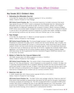 How Your Members’ Votes Affect Children Key Senate 2011 Children’s Votes 1. Defunding the Affordable Care Act H Con Res 35, Senate Vote 59; Adoption rejected[removed]on[removed]Status: Failed to Proceed to Final Pass