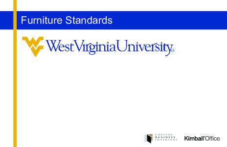 Furniture Standards  Our main priority is our commitment to sustainable business practices and continuous improvement. It’s part of our heritage to take initiative, reduce waste, conserve energy, commit