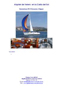 Alquiler de Velero en la Costa del Sol Benneteau 39.3 Oceanics Clipper Boat details Length: Beam: