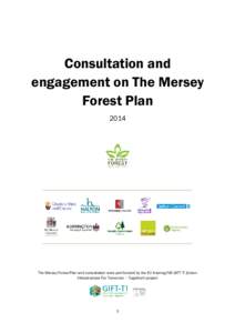 Consultation and engagement on The Mersey Forest PlanThe Mersey Forest Plan and consultation were part funded by the EU Interreg IVB GIFT-T! (Green