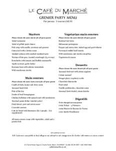 GRENIER PARTY MENU Per person: 3 courses £45.95 Starters  Vegetarian main courses