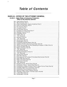 8  Ta b le o f C o n t e n t s IDAPA 04 - OFFICE OF THE ATTORNEY GENERAL[removed]Idaho Rules of Consumer Protection, Office of the Attorney General