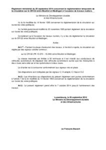 Règlement ministériel du 29 septembre 2014 concernant la réglementation temporaire de la circulation sur le CR132 entre Moutfort et Medingen à l’occasion de travaux routiers. Le Ministre du Développement durable e