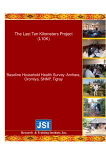 The Last Ten Kilometers Project (L10K) Baseline Household Health Survey: Amhara, Oromiya, SNNP, Tigray