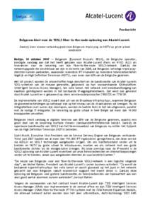 Persbericht  Belgacom kiest voor de VDSL2 fiber-to-the-node-oplossing van Alcatel-Lucent.