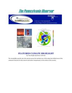 The Pennsylvania Observer  FEATURED CLIMATE HIGHLIGHT By: Paul Knight and Steven Fuhrman The remarkable warmth since the autumn across the northern tier of the nation has defied most of the computer forecasts for late au