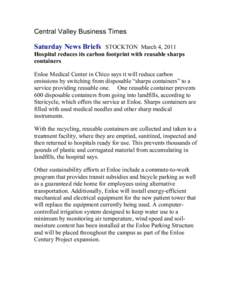 Central Valley Business Times  Saturday News Briefs STOCKTON March 4, 2011 Hospital reduces its carbon footprint with reusable sharps containers Enloe Medical Center in Chico says it will reduce carbon