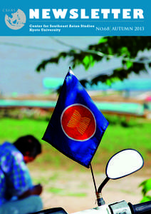 No.68 AUTUMN 2013  Front Cover: ASEAN flag decorating a motorbike at the town of Chiang Khong, Thailand, close to border-crossing to travel to Huay Sai, Laos. Photo Credit: Mario Lopez  No.68 Autumn 2013