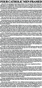 FOUR CATHOLIC MEN FRAMED One of the most outrageous miscarriages of justice ever witnessed has been taking place right before us in Philadelphia. Three Catholic priests, and one Catholic layman, have been railroaded by a