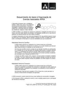 Requerimento de Apoio à Organização de Eventos Associados APPIA A Associação Portuguesa Para a Inteligência Artificial – APPIA, tem, entre os seus objectivos estatutariamente estabelecidos, o estímulo à investi