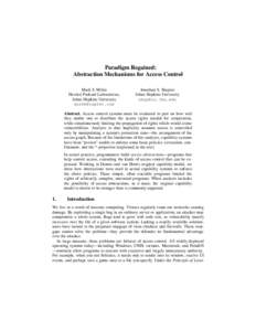 Paradigm Regained: Abstraction Mechanisms for Access Control Mark S. Miller Hewlett Packard Laboratories, Johns Hopkins University 