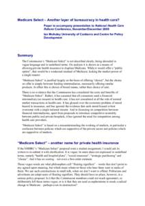 Medicare Select – Another layer of bureaucracy in health care? Paper to accompany presentation to National Health Care Reform Conference, November/December 2009 Ian McAuley University of Canberra and Centre for Policy 