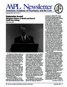 AAPL Newsletter American Academy of Psychiatry and the Law September 2012 • Vol. 37, No. 3 Guttmacher Award Workplace Violence in Mental and General