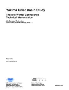 Yakima River Basin Study Thorp to Wymer Conveyance Technical Memorandum U.S. Bureau of Reclamation Contract No. 08CA10677A ID/IQ, Task 4.7