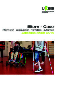 Eltern - Oase informieren - austauschen - vernetzen - auftanken Jahreskalender 2014  Für Eltern von Kindern mit besonderen Bedürfnissen