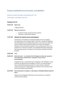 Program Landskonferansen for praksis- og studieledere Sted: Universitetet i Stavanger, Arne Rettedals hus V-101 Tid: Onsdag 21. til fredag 23. mai 2014 Onsdag[removed]11.00:
