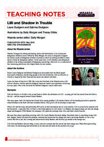 Lilli and Shadow in Trouble Laura Dudgeon and Sabrina Dudgeon illustrations by Sally Morgan and Tracey Gibbs Waarda series editor: Sally Morgan PUBLICATION DATE: May 2013