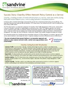 Success Story: ClearSky Offers Network Policy Control as a Service ClearSky, a leading provider of mobile infrastructure as a service, evens the mobile playing field with hosted network policy control using Sandvine’s 
