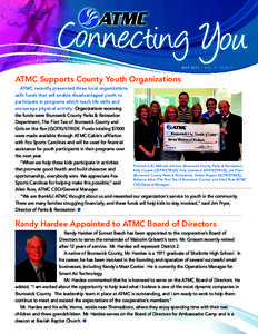 MAY 2013 | vol 11 issue 3  ATMC Supports County Youth Organizations ATMC recently presented three local organizations with funds that will enable disadvantaged youth to participate in programs which teach life skills and