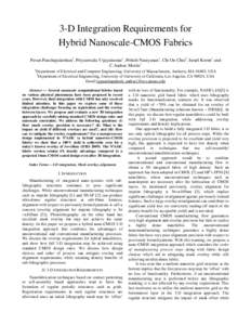 3-D Integration Requirements for Hybrid Nanoscale-CMOS Fabrics Pavan Panchapakeshan1, Priyamvada Vijayakumar1, Pritish Narayanan1, Chi On Chui2, Israel Koren1 and C.Andras Moritz1 1