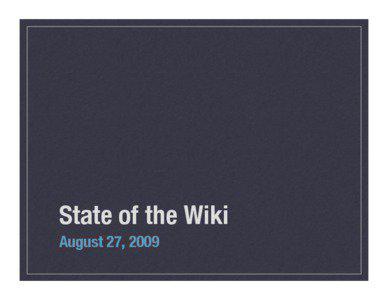 State of the Wiki
 August 27, 2009
