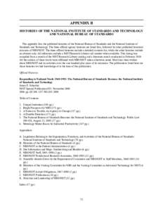 APPENDIX B HISTORIES OF THE NATIONAL INSTITUTE OF STANDARDS AND TECHNOLOGY AND NATIONAL BUREAU OF STANDARDS This appendix lists the published histories of the National Bureau of Standards and the National Institute of St