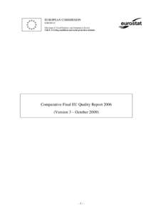 EUROPEAN COMMISSION EUROSTAT Directorate F: Social Statistics and Information Society Unit F-3: Living conditions and social protection statistics  Comparative Final EU Quality Report 2006