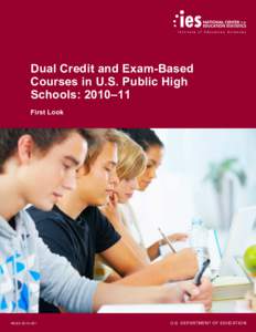 Dual Credit and Exam-Based Courses in U.S. Public High Schools: 2010–11 First Look  NCES 2013–001