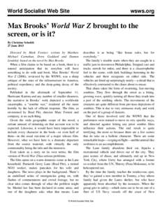 World Socialist Web Site  wsws.org Max Brooks’ World War Z brought to the screen, or is it?