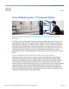 Data Sheet  Cisco Modeling Labs 1.0 Corporate Edition Reduce Capital and Operational Lab Expenses with Virtual Network Design and Simulation
